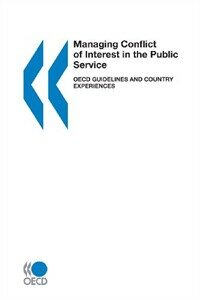 Managing conflict of interest in the public service : OECD guidelines and overview