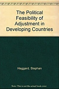 The Political Feasibility of Adjustment in Developing Countries (Paperback)