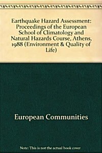Earthquake Hazard Assessment Proceedings of the European School of Climatology (Paperback)