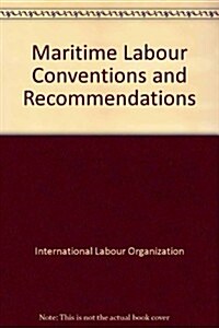 Maritime Labour Conventions and Recommendations (Paperback, 2ND)