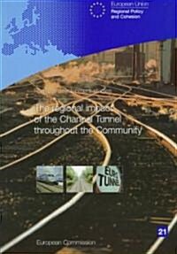 The Regional Impact of the Channel Tunnel Throughout the Community (Paperback)