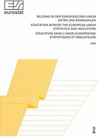 Education Across the European Union Statistics and Indicators, 1996/Bildung in Der Europaischen Union Daten Und Kennzahlen, 1996/Education Dans Lunio (Paperback)