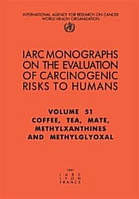 Coffee, Tea, Mate, Methylxanthines and Methylglyoxal (Paperback)