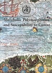 Metabolic Polymorphisms and Susceptibility to Cancer (Paperback)