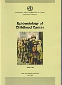 Epidemiology of Childhood Cancer (Paperback)