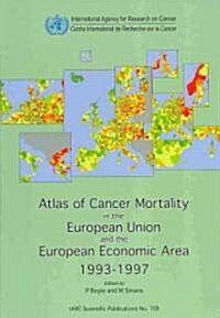 Atlas of Cancer Mortality in the European Union and the European Economic Area 1993-1997 (Hardcover)