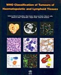Who Classification of Tumours of Haematopoietic and Lymphoid Tissue (Paperback, 4)