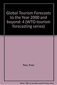 Global Tourism Forecasts to the Year 2000 and Beyond (Paperback)