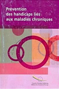 Prevention Des Handicaps Lies Au Maladies Chroniques (Paperback, 1st)