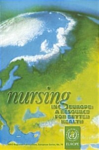 Nursing in Europe : A Resource for Better Health (Paperback)