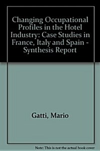 Changing Occupational Profiles In The Hotel Industry (Hardcover)