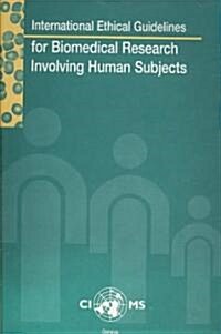 International Ethical Guidelines for Biomedical Research Involving Human Subjects (Paperback, Revised)