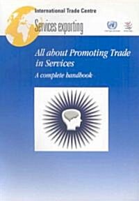 All about Promoting Trade in Services: A Complete Handbook (Paperback, New)