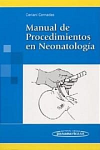 Manual De Procedimientos En Neonatologia/ Neonatology Procedure Guide (Paperback)