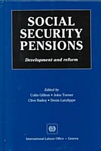 Social Security Pensions: Development and Reform (Hardcover)