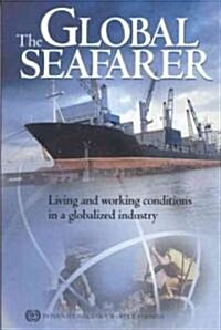 The Global Seafarer: Living and Working Conditions in a Globalized Industry (Paperback)