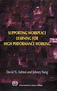 Supporting Workplace Learning for High Performance Working (Paperback)
