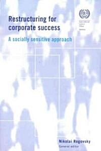 Restructuring for Corporate Success: A Socially Sensitive Approach (Paperback)