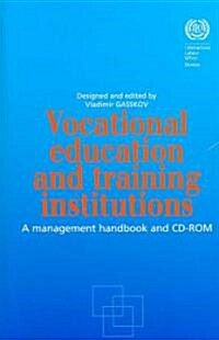 Vocational Education and Training Institutions: A Management Handbook and CD-ROM [With CDROM] (Paperback)