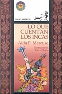 Lo Que Cuentan Los Incas/Tales of the Incas (Paperback)