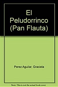 El peludorrinco / The Peludorrinco (Paperback)