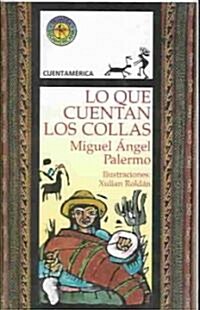 Lo que cuentan los collas / What the Collas Say (Paperback)