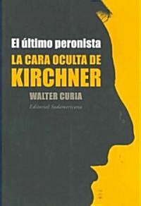 El ultimo peronista/ The Last Peronist (Paperback)