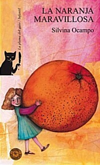 La Naranja Maravillosa/ the Marvelouse Orange (Paperback)