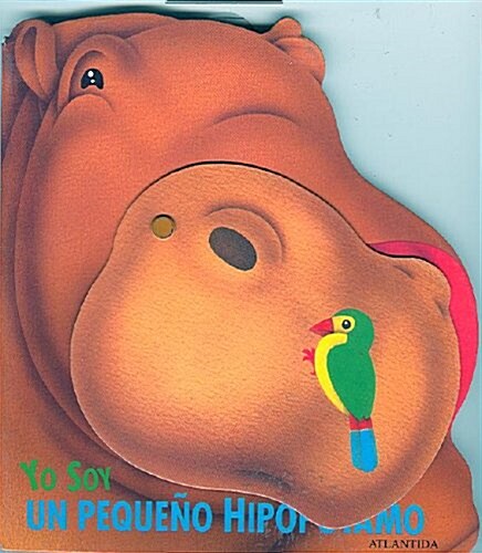 Yo Soy un Pequeno Hipopotamo = I Am a Small Hippo (Board Books)