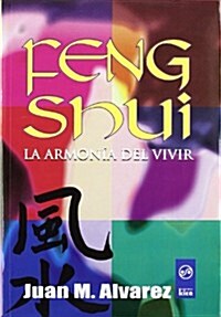 Feng Shui: La Armonia del Vivir (Paperback)