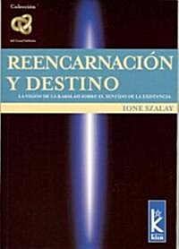 Reencarnacion y Destino: La Vision de la Kabalah Sobre el Sentido de la Existencia (Paperback)