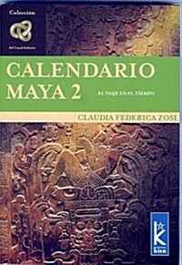 Calendario Maya 2: Un Viaje En El Tiempo (Paperback)