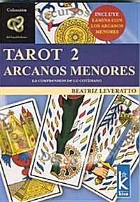Tarot 2 Arcanos Menores: La Comprension de Lo Cotidiano (Paperback)