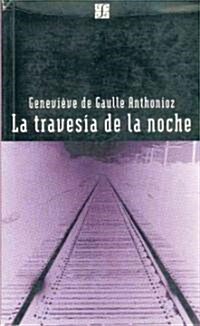 La travesia de la noche/ The Crossing of the Night (Paperback)