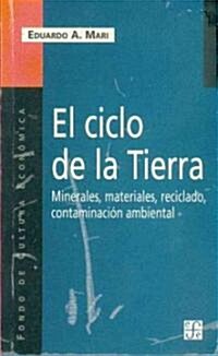 El Ciclo De LA Tierra Minerales, Materiales, Reciclado, Contaminacion Ambiental (Paperback)