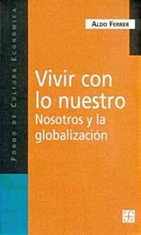 Vivir con lo nuestro/ Living with Ours (Paperback)