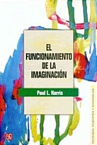 El funcionamiento de la imaginacion (Paperback)