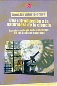 Una introduccion a la naturaleza de la ciencia/ An Introduction to the Nature of Science (Paperback)