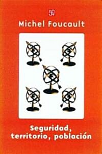 Seguridad, Territorio, Poblacion/ Security, Territory, Population (Paperback, Reprint)