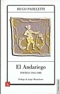 El Andariego: Poemas 1944-1980 (Hardcover)