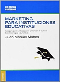 Marketing Para Instituciones Educativas/ Marketing For Educative Institutions (Paperback)