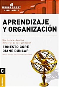 Aprendizaje y Organizacion: Una lectura educativa de teor?s de la organizaci? (Paperback)