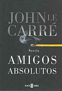 Amigos Absolutos/ Absolute Friends (Paperback)