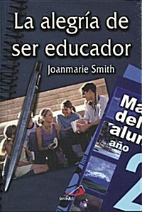 La Alegria De Ser Educador (Paperback)