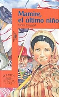 Mamire, el Ultimo Nino = Mamire, the Last Child (Paperback)