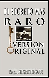 El Secreto Mas Raro (the Strangest Secret) (Paperback)