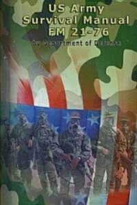 US Army Survival Manual: FM 21-76 (Hardcover)