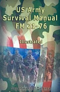 US Army Survival Manual: FM 21-76, Illustrated (Paperback)