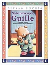 No Te Preocupes Guille (Paperback)