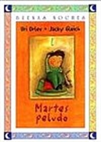 Martes Pelubo = Hairy Tuesday (Paperback)